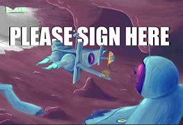 Image result for Please Sign Here Meme