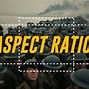 Image result for Aspect Ratio