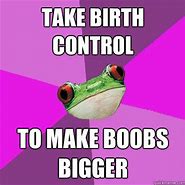 Image result for Birth Control Meme