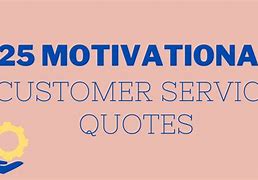 Image result for Customer Service Team Quotes