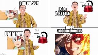 Image result for Todorki Tea Kettle Meme