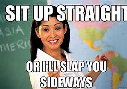 Image result for Sit Up Straight Meme