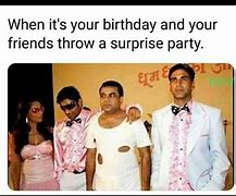 Image result for Surprise Birthday Party Meme