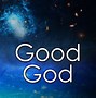 Image result for God Is Good All the Time Images