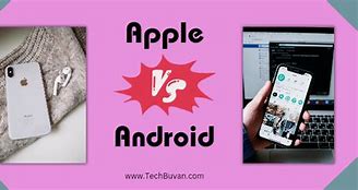 Image result for Apple vs Android Phones