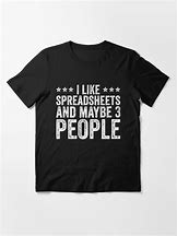 Image result for Spreadsheet Humor T-Shirt