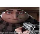 Image result for Gru Holding Gun Meme