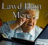 Image result for Lawd Ham Mercy Meme