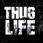 Image result for Thug Life Over Life