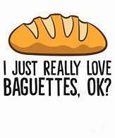 Image result for Baguette Funny