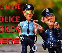 Image result for Short Funny Cop Jokes