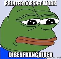 Image result for Printer Fixed Meme
