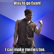 Image result for Evan The Slim Meme