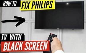 Image result for Philips Black Screen Fix