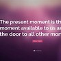 Image result for Quotes About Present Moment
