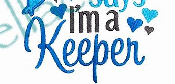 Image result for Daddy Says I'm a Keeper