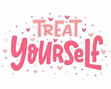 Image result for Treat Uyrself Now