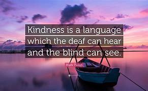 Image result for Mark Twain Kindness Quote