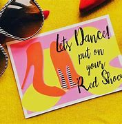 Image result for Put On Your Red Shoes and Dance