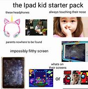 Image result for What Does Tablet Kid Meme