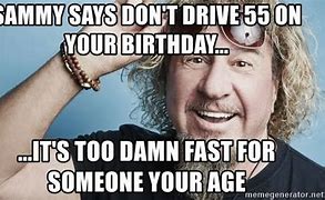 Image result for I Can Drive 55 Birthday Meme