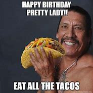 Image result for Mexican Food Birthday Meme