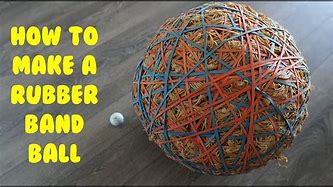 Image result for Rubber Band Ball