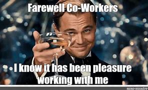 Image result for Bye Co-Worker Meme