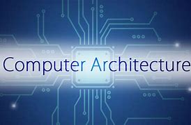 Image result for Computer Architecture