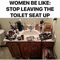 Image result for Toilet Seat Up Meme