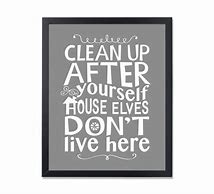 Image result for Clean Up After Yourself Quotes
