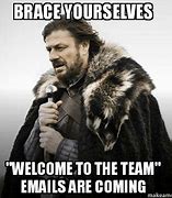 Image result for Welcome to Our Team Meme