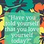 Image result for Love Yourself Quotes Multiple