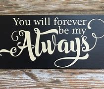 Image result for You Will Forever Be My Always