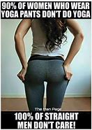 Image result for Yoga Pants Meme vs Leggings