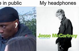 Image result for My Headphones Meme