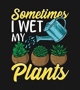 Image result for Water Plant Meme