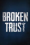 Image result for Broken Trust Pic