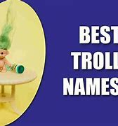Image result for Funny Internet Troll Names