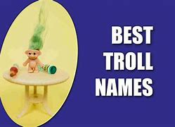 Image result for Troll Names Meme
