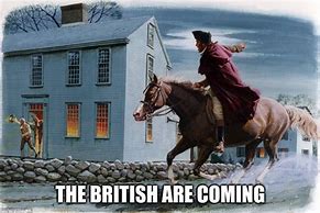 Image result for British Are Coming Meme
