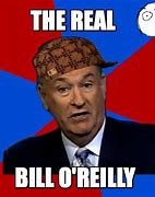 Image result for Bill O'Reilly Meme