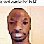 Image result for Android Phone Camera Quality Meme