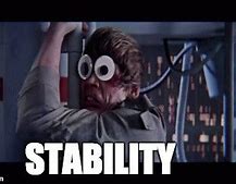 Image result for Stability Meme