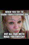 Image result for Funny Before and After Meth