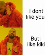 Image result for Drake Kiki Meme