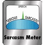 Image result for Funny Sarcasm Meter About to Explode