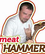 Image result for Meat Hammer Meme