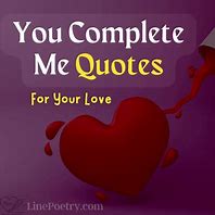 Image result for You Complete Me Poems for Her