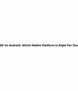Image result for Android Operating System vs iOS